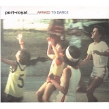Port-Royal - afraid to dance