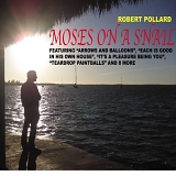 Pollard, Robert - Moses On A Snail