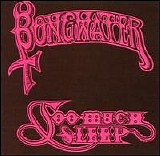 Bongwater - Too Much Sleep