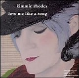 Kimmie Rhodes - Love Me Like a Song