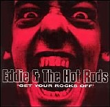 Eddie & The Hot Rods - Get Your Balls Off