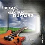 Various artists - The Dream of the Electric Guitars, Volume 1