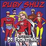 RUBY SHUZ - Ruby Shuz vs The Evil Dr Frontenac