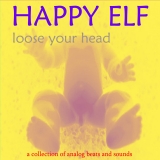 Happy Elf - Loose your head