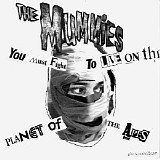 The Mummies - You Must Fight To Live On The Planet Of The Apes 7"