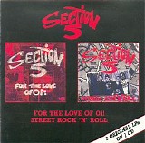 Section 5 - For The Love Of Oi! + Street Rock 'N' Roll