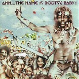 Bootsy's Rubber Band - Ahh...The Name Is Bootsy, Baby !