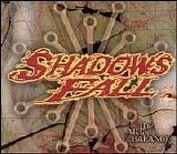 Shadows Fall - The Art of Balance (1 of 2)