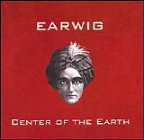 Earwig - Center of The Earth