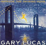 Gary Lucas - Improve The Shining Hour (Rare Lumiere, 1980-2000)