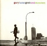 Gary Lucas - Gods And Monsters
