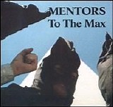 The Mentors - To the Max