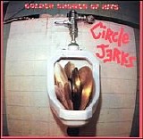 The Circle Jerks - Golden Shower of Hits