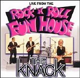 The Knack - Live From the Rock 'N' Roll Funhouse