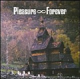 Pleasure Forever - Bodies Need Rest