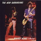 The New Barbarians - Buried Alive_Live In Maryland 1979