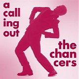 The Chancers - A Calling Out!