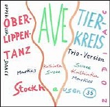 Karlheinz Stockhausen - Stockhausen: Tierkreis, Oberlippentanz; Ave; Tierkreis