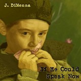 J. DiMenna - If He Could Speak Now (Exotic Recordings)