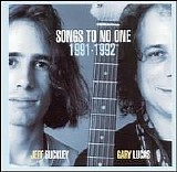 Jeff Buckley & Gary Lucas - Songs To No One 1991-1992