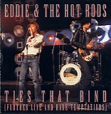 EDDIE & THE HOT RODS - Ties that Bind
