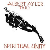 Albert Ayler Trio - Spiritual Unity