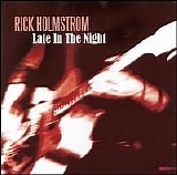 Rick Holmstrom - Late In The Night