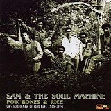 Sam & The Soul Machine - Po'k Bones & Rice