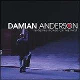Damian Anderson - Winding Roads Of The Past