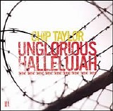 Chip Taylor - Unglorious Hallelujah Disc 1