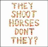 They Shoot Horses Don't They? - Pick Up Sticks