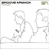 Groove Armada - The Remixes [Bonus Tracks]