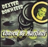 Dexter Romweber - Chased by Martians