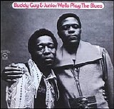 Buddy Guy/Junior Wells - Buddy Guy & Junior Wells Play the Blues