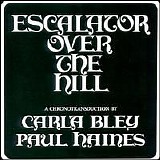 Carla Bley & Paul Haines - Escalator Over the Hill