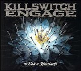 Killswitch Engage - The End of Heartache [Bonus Tracks] Disc 2
