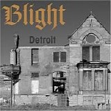 Blight - Detroit : The Dream Is Dead - The Collected Works Of A Midwest Hardcore Noise Band 1982