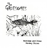 The Gruesomes [Michigan] - Bootlegs and other Monkey Shines