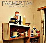 Farmertan - The Extended Play