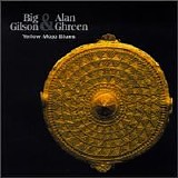 Alan Ghreen/Big Gilson - Yellow Mojo Blues