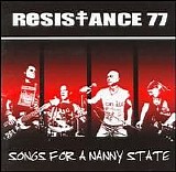 Resistance 77 - Songs For A Nanny State