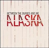 Between the Buried and Me - Alaska