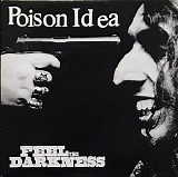 Poison Idea - Feel The Darkness