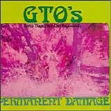 GTO's (Girls Together Outrageously) - Permanent Damage
