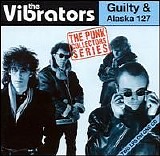 The Vibrators - Guilty/Alaska 127