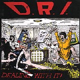 D.R.I - Dealing With It