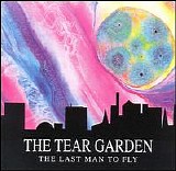 Tear Garden, The - The last man to fly