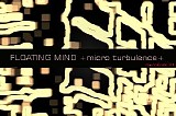 Floating Mind - Micro Turbulence