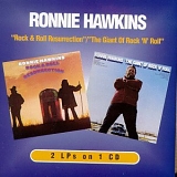 Hawkins, Ronnie - Rock & Roll Resurrection (1972) /The Giant of Rock & Roll (1974)