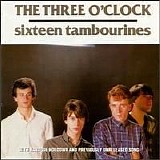 Three O'Clock - Sixteen Tambourines/Baroque Hoedown